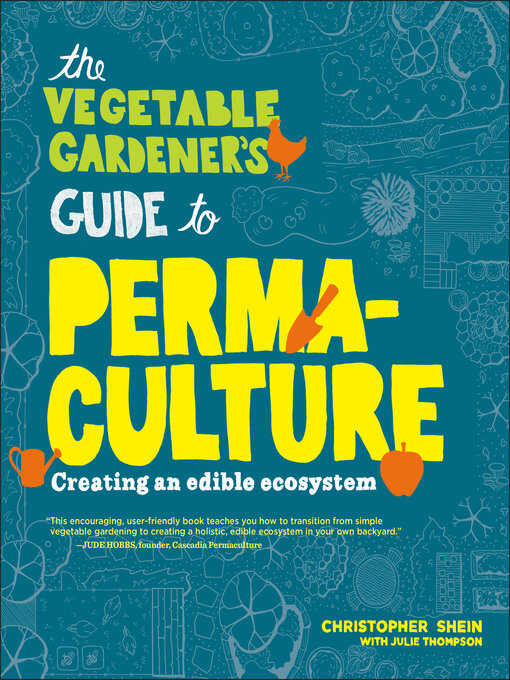 Title details for The Vegetable Gardener's Guide to Permaculture by Christopher Shein - Wait list
